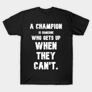 Champions Get Up Motivational Quote Jack Dempsey Gym T-Shirt